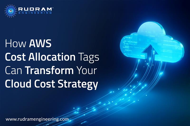 How AWS Cost Allocation Tags Can Transform Your Cloud Cost Strategy