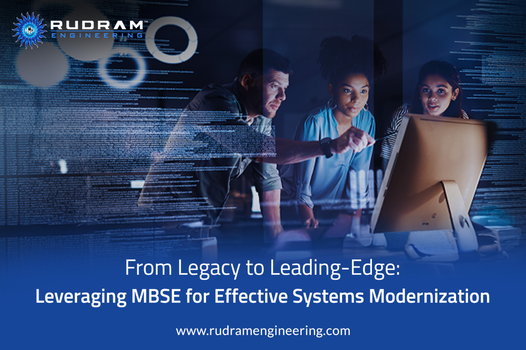 From Legacy to Leading-Edge: Leveraging MBSE for Effective Systems Modernization